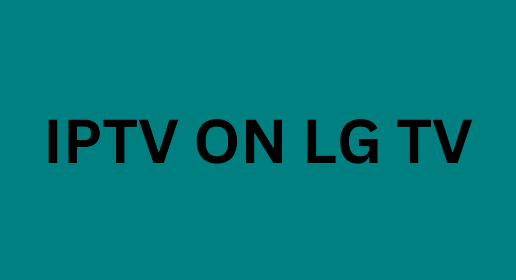 IPTV on LG TV