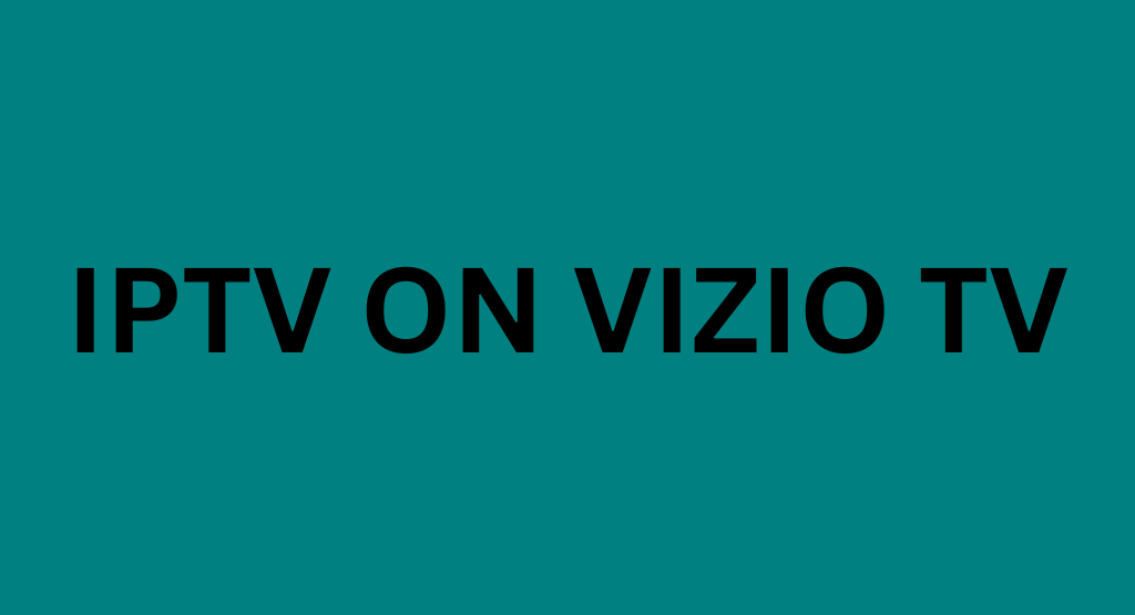 IPTV on Vizio TV