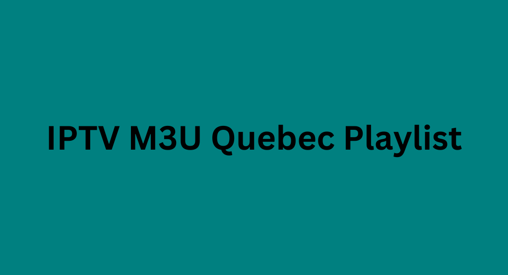 IPTV M3U Quebec - Featured Image